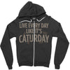 live every day like it's caturday Zipper Hoodie