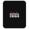 existential crisis Mousepad