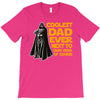 Coolest Dad Ever Next to Darth Vader of Course T-Shirt