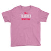 i am a teacher Youth Tee
