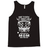 Life After Death Mess With My Mom Tank Top