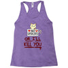 no spoilers... or i'll kill you Racerback Tank