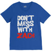 don't mess with zach V-Neck Tee