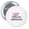 Move Over Boys Let This Girl Show You How To Be A Firefighter Pin-back button