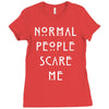 normal people scare me Ladies Fitted T-Shirt