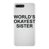 worl'd okayest sister iPhone 7 Plus Case