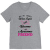 Not All Heroes Wear Capes Some Become An Awesome Friend V-Neck Tee