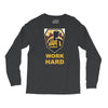work hard Long Sleeve Shirts