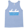 paddle faster i hear banjos Tank Top