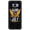 All Men Are Created Equal But Only The Best Are Born In July Samsung Galaxy S8 Plus