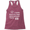 i come with my own Racerback Tank