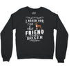 true friend (boxer) Crewneck Sweatshirt
