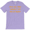 have you tried turning it off and on again T-Shirt
