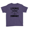 Legends Are Born In February Youth Tee