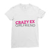 crazy ex girl friend Ladies Fitted T-Shirt