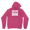 this team makes me drink Unisex Hoodie