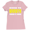 born to drum forced to work Ladies Fitted T-Shirt