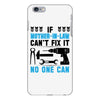 IF MOTHER IN LAW CAN'T FIX IT THAN NO ONE CAN FIX IT iPhone 6/6s Plus Case
