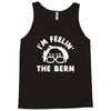 bernie sander 2016 feel the bern Tank Top