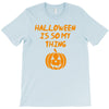 halloween is so my thing T-Shirt