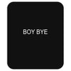 boy bye Mousepad