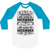 Real Kings Are Born On December 29 3/4 Sleeve Shirt