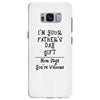 I'm Your Father's Day Gift Mom Says You're Welcome Text Samsung Galaxy S8 Plus