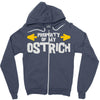property of my ostrich Zipper Hoodie