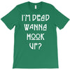 i'm dead wanna hook up american horror story T-Shirt
