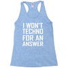 techno for an answer Racerback Tank