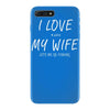 i love my wife ~ mens funny fishing iPhone 7 Plus Case