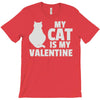 my cat is my valentine T-Shirt