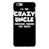i'm the crazy uncle iPhone 6/6s Plus Case