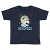 unicorns are born in november cute unicorn Toddler T-shirt