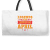 Legends Are Born In April Weekender Totes