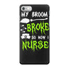 my broom broke! so now i nurse iPhone 7 Case