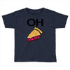 oh Toddler T-shirt