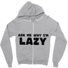 ask me why i'm lazy sloth Zipper Hoodie