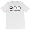 need caffeine T-Shirt