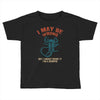 i may be wrong but i highly doubt it i'm a scorpio Toddler T-shirt