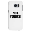 Not Yours Samsung Galaxy S7 Edge