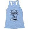 I Don't Need Therapy Just to Go Kayaking Racerback Tank