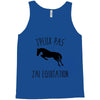 j'peux pas j'ai &eacute;quitation Tank Top