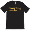 bowling sucks bowl team league club funny geek nerd sport pin tee shir T-Shirt