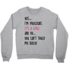 Yes...I'm Pregnant.It's a Girl! And No...You Can't Touch My Belly! Crewneck Sweatshirt