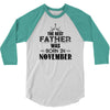 The Best Father Was Born In November 3/4 Sleeve Shirt