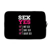 SEX YES HOT SEX SAFE SEX GREAT SEX Laptop sleeve