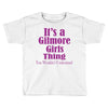 it's a gilmore girls thing Toddler T-shirt