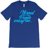 normal people wassy me T-Shirt