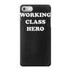 working class hero iPhone 7 Case